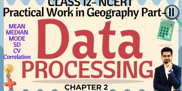Data Processing- Chapter 2 - Class 12 NCERT -Practical Geography