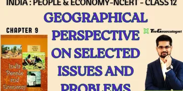 Geographical Perspective on Selected Issues and Problems-Chapter 9- Class 12  NCERT Geography
