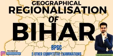 Geographical Regionalisation of Bihar- BPSC-TheGeoecologist