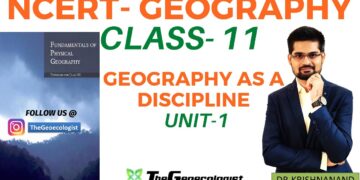 Geography as a Discipline -NCERT Geography- Class 11- Unit 1-TheGeoecologist