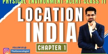 India: Location-Chapter -1- NCERT Geography-Class 11