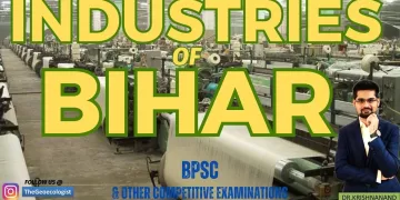 Industries of Bihar- Industrial Regions of Bihar- BPSC-TheGeoecologist