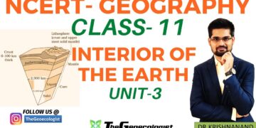 Interior of the Earth-NCERT Geography-Class 11- Unit 3-TheGeoecologist