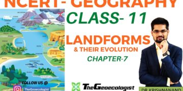 Landforms and their Evolution- NCERT Geography Class 11- Chapter 7