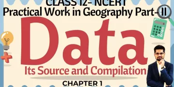 Data-Its Source and Compilation-Chapter 1-Class 12 NCERT Geography