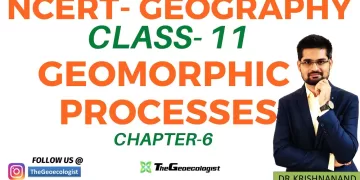 Geomorphic Processes-Endogenic & Exogenic Processes-  NCERT Geography Class 11-Chapter 6