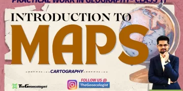 Introduction to Maps-Chapter 1 -NCERT Class 11 -TheGeoecologist