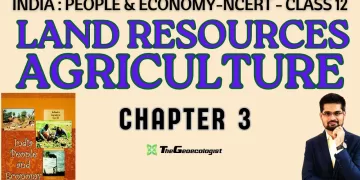 Land Resources and Agriculture- Chapter 3 -Class 12- NCERT