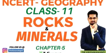 Minerals and Rocks -NCERT Geography Class 11-Chapter 5  -TheGeoecologist
