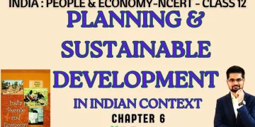 Planning and Sustainable Development in Indian Context- Chapter 6 -Class 12  NCERT Geography