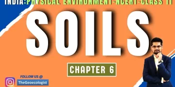Soils of India-Class 11-Chapter 6- NCERT- India Physical Environment