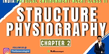 Structure and Physiography -Class 11-Chapter 2-NCERT
