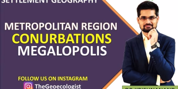 Concept of Metropolitan Region-Conurbations-Megalopolis -Geoecologist