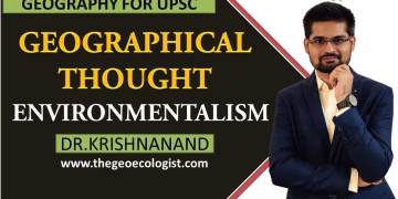 ENVIRONMENTALISM | Human Geography | By Dr. Krishnanand