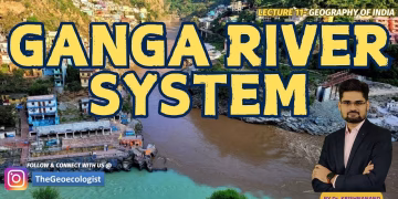 Ganga River System- Ganga & Its Tributaries #thegeoecologist