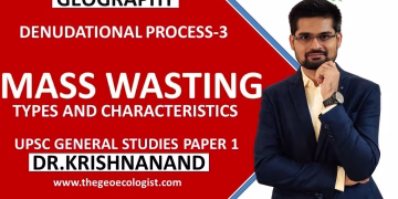 Mass Wasting:Types and Characteristics | Denudational Process-3 | Geomorphology| Dr. Krishnanand