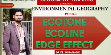 ECOTONE, ECOLINE AND EDGE EFFECT| ENVIRONMENTAL GEOGRAPHY| UPSC GEOGRAPHY PAPER-1|By Dr. Krishnanand
