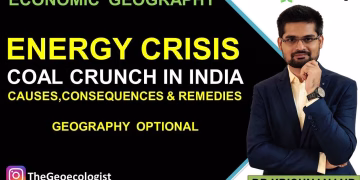 Energy Crisis- Coal Crunch in India- Economic Geography-UPSC