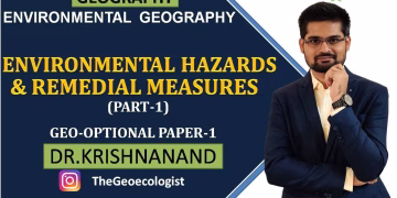 Environmental Hazards and Remedial Measures- Part 1| Environmental Geography |  Dr. Krishnanand