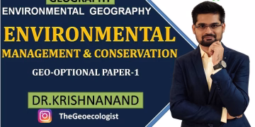 Environmental Management and Conservation| Environmental Geography |  Dr. Krishnanand