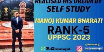 Manoj Kumar Bharati-Rank 5 UPPSC 2023-TheGeoecologist