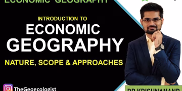 Nature and Scope of Economic Geography l Economic Geography UPSC