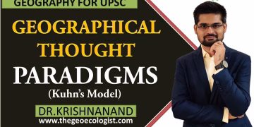 Paradigms In Geography | Geographical Thought | Kuhn's Model | Human Geography | By Dr. Krishnanand