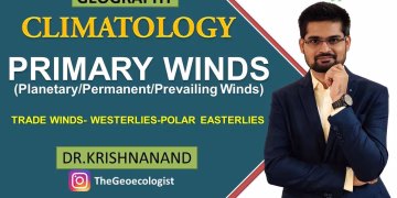 Primary Winds | Trade Winds, Westerlies and Polar Easterlies | Climatology | Dr. Krishnanand
