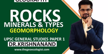 Rocks and Minerals : Formation and Types | Geomorphology | Dr. Krishnanand