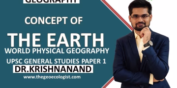 The Earth and Its Components | World Physical Geography | GS Paper-1| Dr. Krishnanand