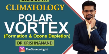 Polar Vortex Formation and Ozone Depletion | Climatology | Dr. Krishnanand