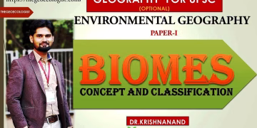 BIOMES: CONCEPT AND CLASSIFICATION|Environmental Geography| UPSC Paper 1 | BY Dr. Krishnanand
