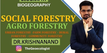 Social Forestry  | Agro Forestry |  Farm Forestry | Urban Forestry | Biogeography | Dr. Krishnanand