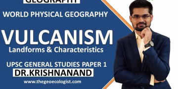 Vulcanism: Landforms and Characteristics| Geomorphology | Dr. Krishnanand