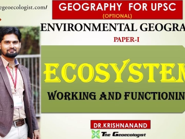 ECOSYSTEM: WORKING AND FUNCTIONING|Environmental Geography| UPSC Paper 1 | BY Dr. Krishnanand