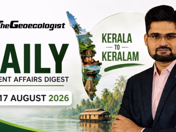 Current Affairs Daily 17th August- 2026-thegeoecologistgs