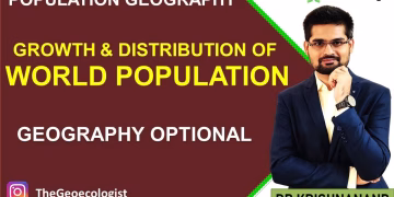 Growth and Distribution of World Population- Population Geography-UPSC