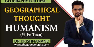 Humanism In Geographical Thought | Humanistic Geography | Yi-Fu Tuan | Dr. Krishnanand