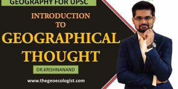 INTRODUCTION TO GEOGRAPHICAL THOUGHT | By Dr.Krishnanand