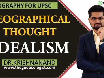 Idealism In Geographical Thought |Human Geography | Dr. Krishnanand