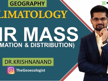 Air Mass| Formation and Distribution | Climatology | Dr. Krishnanand