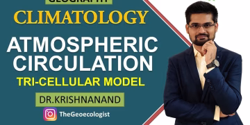 Atmospheric Circulation | Tri-Cellular Circulation | Climatology | Dr. Krishnanand