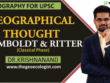 CONTRIBUTIONS OF HUMBOLDT AND RITTER IN GEOGRAPHICAL THOUGHT| By Dr. Krishnanand