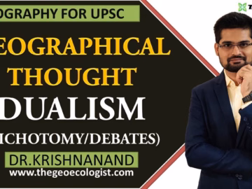 Dualism in Geographical Thought | Dichotomy In Geography | By Dr. Krishnanand