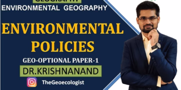 Environmental Policies | World and Indian Perspective| Environmental Geography | Dr. Krishnanand