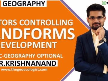 Factors Controlling Landforms Development | Order of Landforms | Dr. Krishnanand