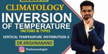 Inversion of Temperature | Factors and Types | Climatology | Dr. Krishnanand