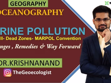 Marine Pollution |Oil Spills | Dead Zones | MARPOL Convention| Dr. Krishnanand