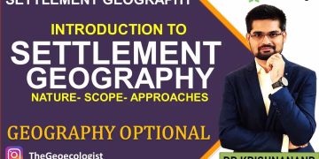 Nature and Scope of Settlement Geography -Settlement Geography UPSC