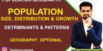 Population Size, Distribution and Growth: Determinants & Patterns- Population Geography-Geoecologist